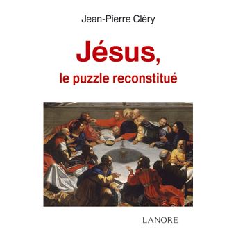 Jésus, le puzzle reconstitué - 1