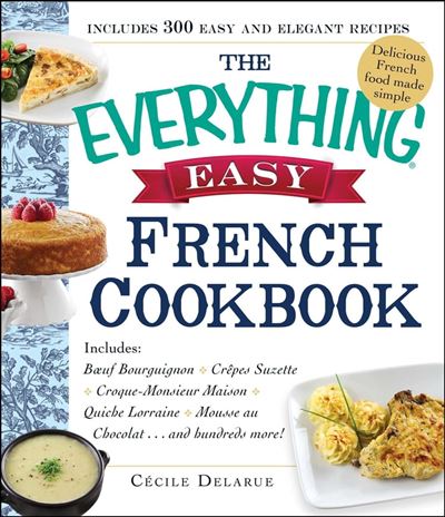 The Everything Easy French Cookbook Includes Boeuf Bourguignon