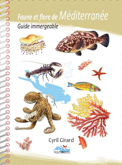 Faune et flore de mediterranee, guide immergeable - Cyril Girard - broché