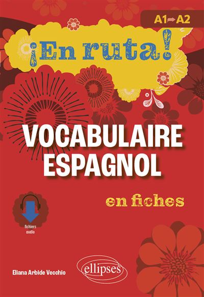 ¡En ruta! Vocabulaire espagnol en fiches: A1 vers A2 - Eliana Arbide Vecchio (2024)