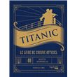 Titanic - Le livre de cuisine officiel