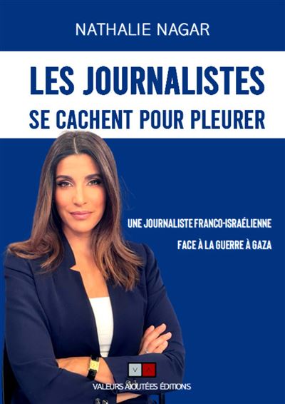 Les Journalistes se cachent pour pleurer - Nathalie Nagar (2025)