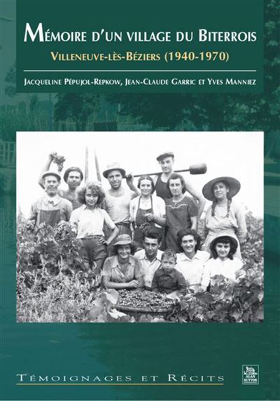 Mémoire d'un village du Biterrois - J. Pepujol-Repkow - Nouvelles Editions Sutton - broché - Beau livre