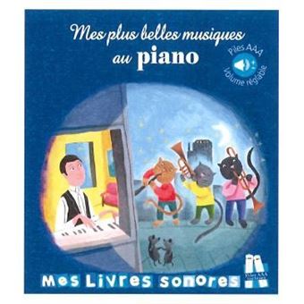 Mes plus belles musiques au piano - cartonné - Marie Deloste, Estelle  Chandelier, Livre tous les livres à la Fnac