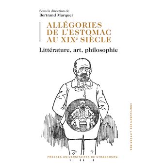 Allégories de l'estomac au XIXe siècle : littérature, art, philosophie - 1