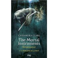 The Mortal Instruments - Renaissance - tome 1 La princesse de la nuit