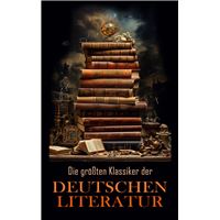 Die größten Klassiker der deutschen Literatur