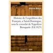 Histoire de l'expédition des Français, a Saint-Domingue, sous le consulat de Napoléon Bonaparte