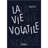 La Vie volatile