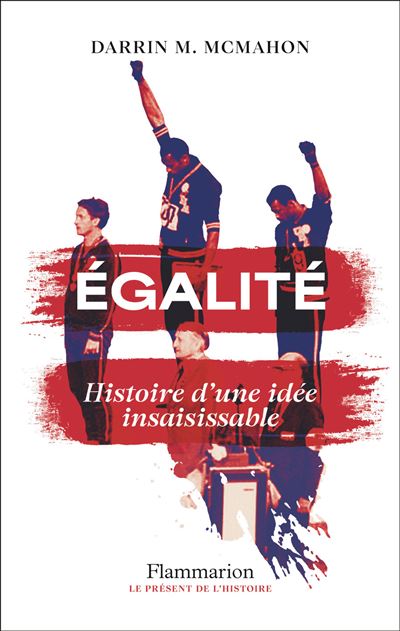 Égalité. Histoire d'une idée insaisissable - Darrin M. McMahon (2025)