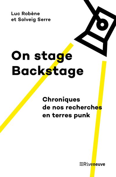 On stage, Backstage - Chroniques de nos recherches en terres