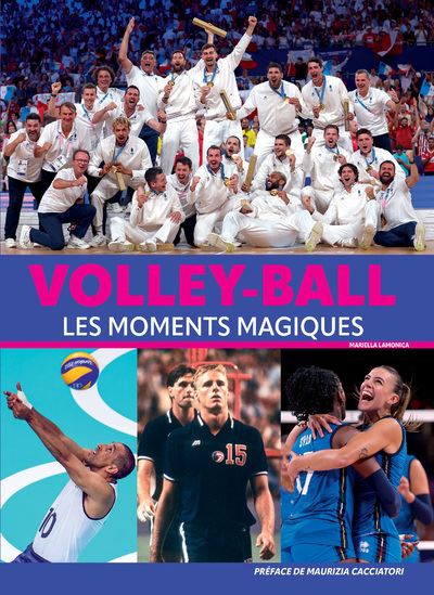 Volley-ball - Les moments magiques - Mariella Lamonica - Nuinui Eds - broché - Beau livre - Nuinui Eds