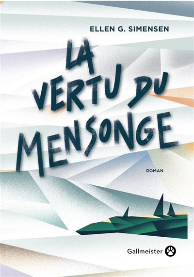 La vertu du mensonge - SIMENSEN ELLEN G. - Gallmeister - broché - Roman