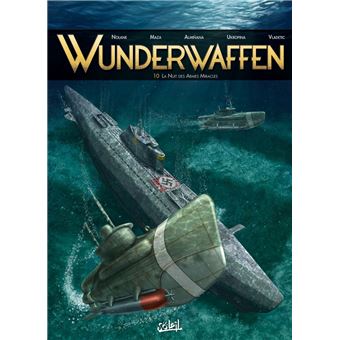 Wunderwaffen - La Nuit des armes miracles : Wunderwaffen T10 - La Nuit des armes miracles