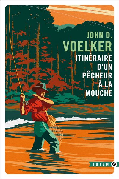 Itinéraire d'un pêcheur à la mouche - John D. Voelker - Gallmeister - Poche - Roman