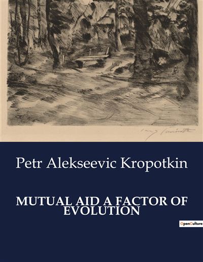 Mutual aid a factor of evolution - Petr Alekseevitch Kropotkine - broché