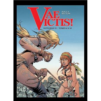 Vae Victis ! - L'intégrale, Tomes 6 à 10 : Vae Victis - Intégrale T06 à T10