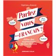 Parlez-vous (les) français ? Atlas des expressions de nos régions