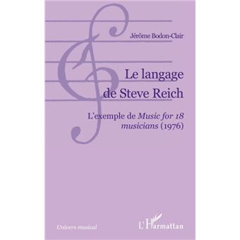 Le langage de Steve Reich L'exemple de Music for 18 musicians (1976 ...