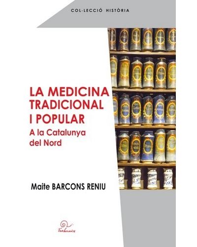 La medicina tradicional i popular a la catalunya nord - broché ...