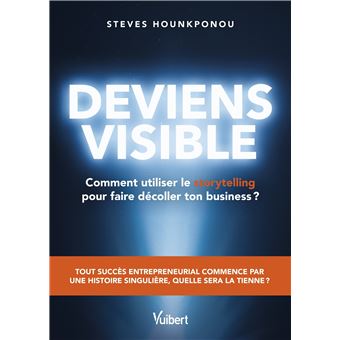 Deviens visible : comment utiliser le storytelling pour faire décoller ton business ? - 1