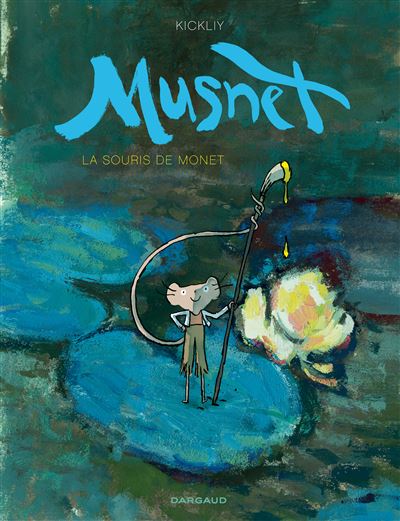 Musnet - Tome 01 - La souris de Monet