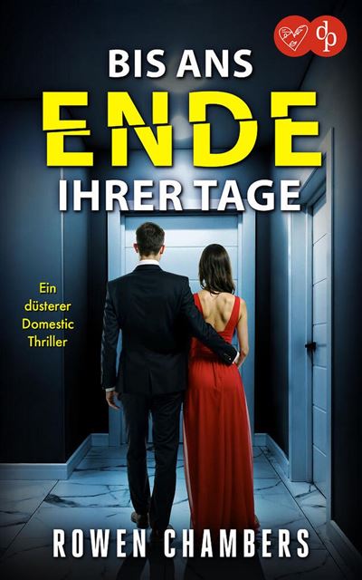 Bis ans Ende ihrer Tage | Ein dusterer Domestic Thriller - R
