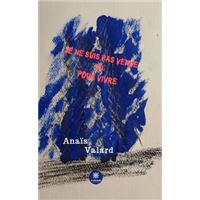 Je ne suis pas venue ici pour vivre