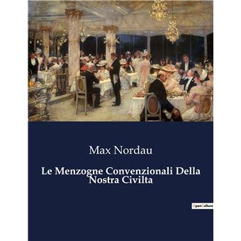 Le Menzogne Convenzionali Della Nostra Civilta - 1