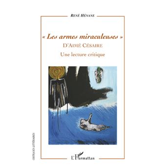 Les armes miraculeuses d'Aimé Césaire - 1