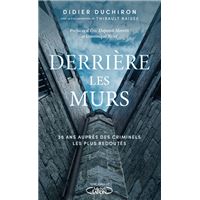 Derrière les murs - 38 ans auprès des criminels les plus redoutés