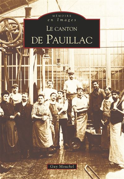 Pauillac (Le canton de) - Guy Mouchel - Nouvelles Editions Sutton - broché - Beau livre