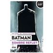 Batman Sombre Reflet