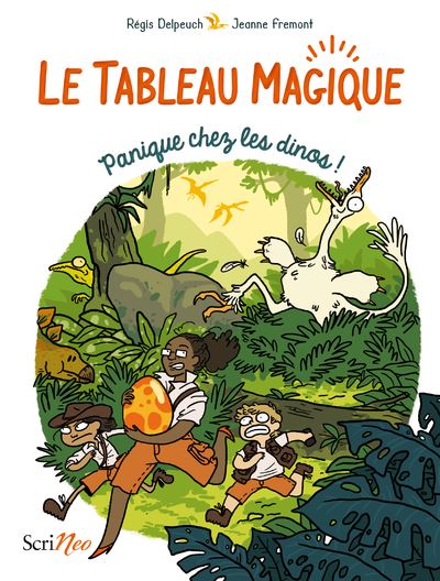 Le Tableau Magique - Tome 1 - Le Tableau Magique - Panique chez les dinos !  - Régis Delpeuch, Jeanne Fremont - broché - Achat Livre