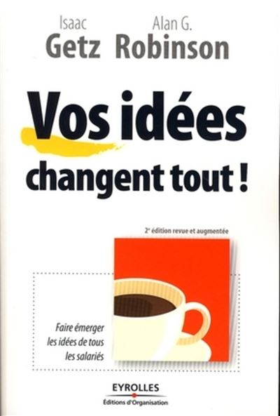 Vos idées changent tout ! - Isaac Getz - broché