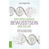 Das intelligente Bewusstsein der Zellen