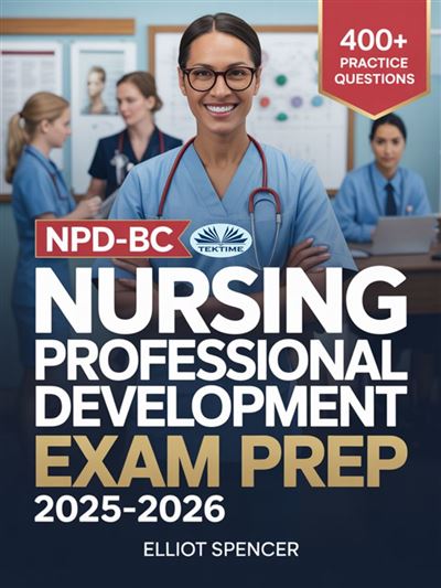 Npd Sample Questions NPD-BC Nursing Professional Development Exam Prep 2025–2026 Study Guide ...