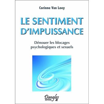 Le sentiment d'impuissance - Dénouer les blocages psychologiques et sexuels - 1
