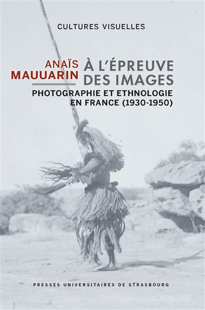 A l'epreuve des images - Photographie et ethnologie en F