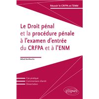 Le Droit pénal et la procédure pénale à l'examen d'entrée du CRFPA et à l'ENM