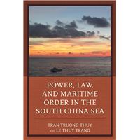 Power, Law, and Maritime Order in the South China Sea