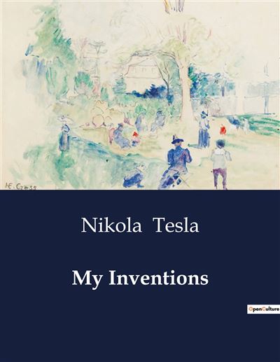 My Inventions - Nikola Tesla - broché