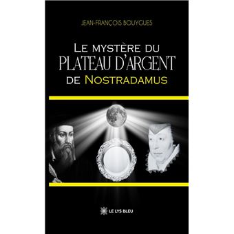 Le mystère du plateau d'argent de Nostradamus - 1