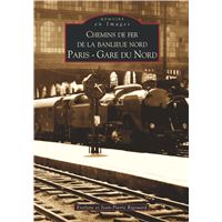 Chemins de fer de la banlieue nord - Paris Gare du Nord