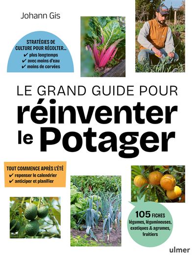 Le Grand Guide pour réinventer le potager - Johann Gis - Eugen Ulmer Eds - broché - Guide