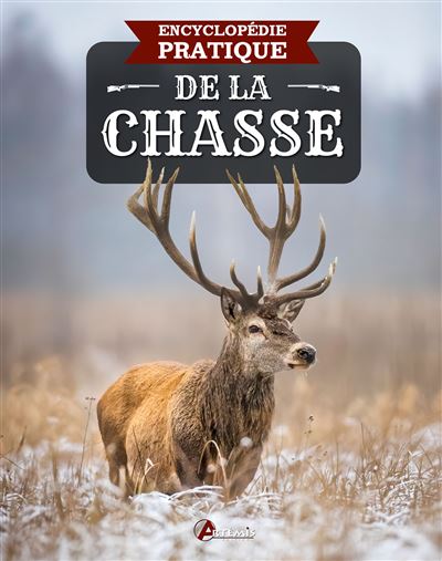Encyclopédie Pratique de la Chasse