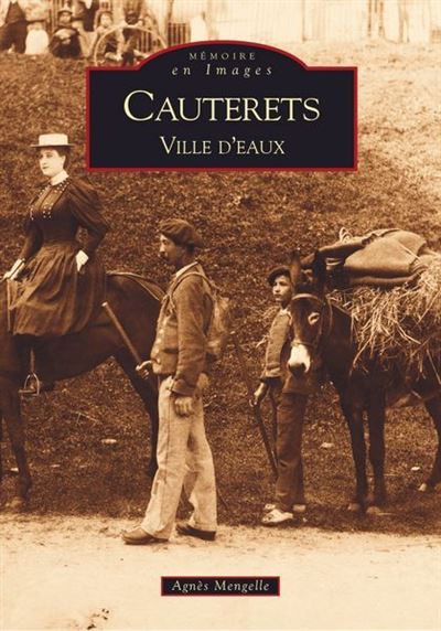 Cauterets - A. Mengelle - Nouvelles Editions Sutton - broché - Beau livre