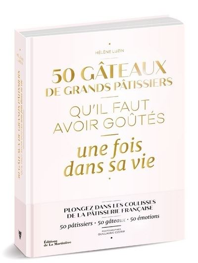 50 gâteaux de grands pâtissiers qu'il faut avoir goûtés une fois