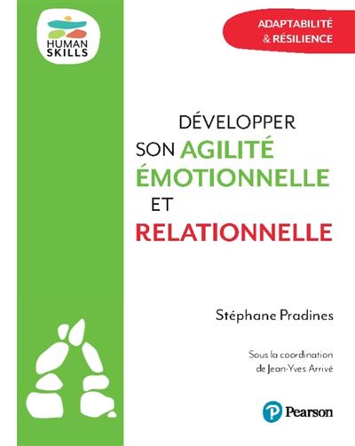 Développer son agilité émotionnelle et relationnelle - Stéphane Pradines (2024)