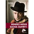 Rendez-nous Sacha Guitry !
